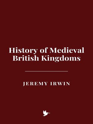 cover image of History of Medieval British Kingdoms